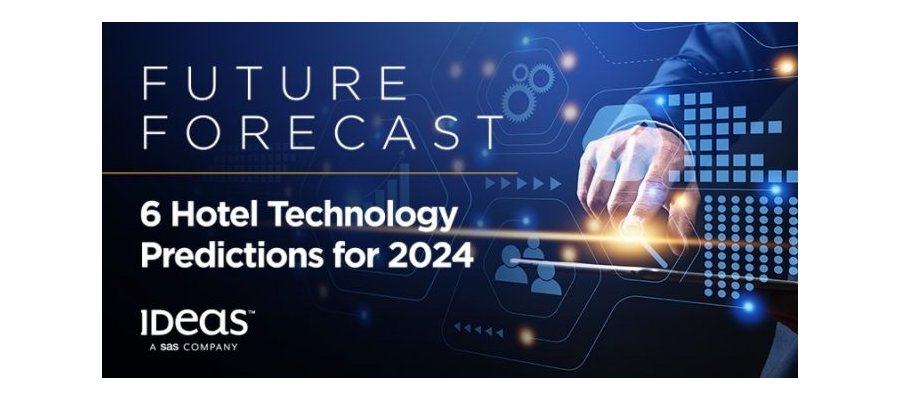 IDEAS MAKES HOTEL TECHNOLOGY PREDICTIONS FOR 2024 - The SAS company unveils key hotel tech predictions shaping the upcoming year