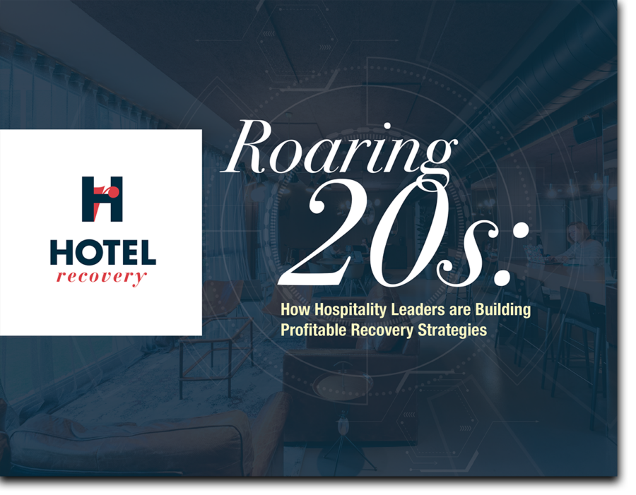 Roaring 20s: How Hospitality Leaders are Building Profitable Recovery Strategies