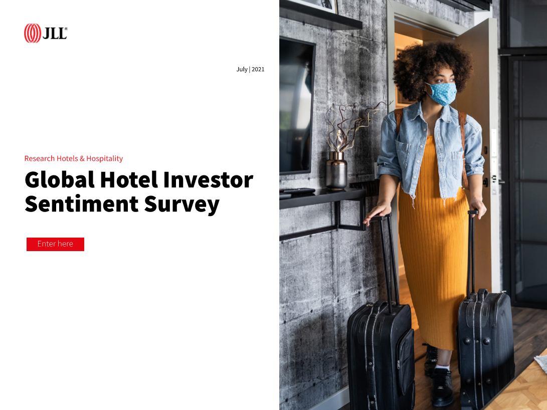 JLL's Global Hotel Investor Sentiment Survey Suggests Heightened Optimism As the Sector Continues to Recover