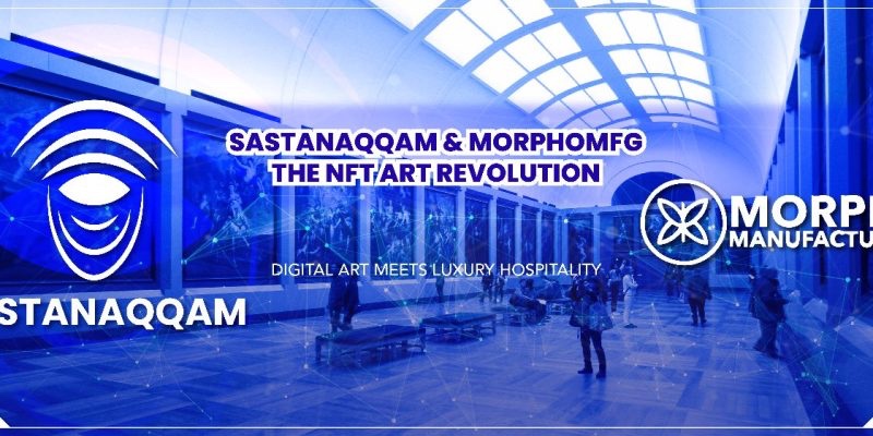 Sastanaqqam Partners with MORPHOMFG to Pioneer NFT Frames: Luxury Hotels Eager to Embrace the Digital Art Revolution