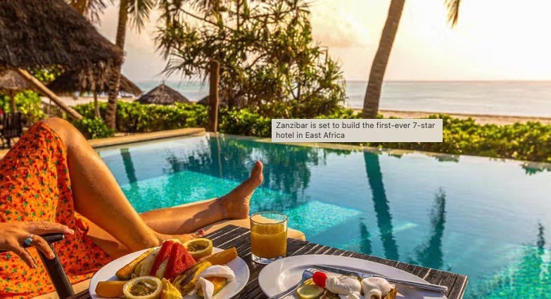 Zanzibar is set to build the first-ever 7-star hotel in East Africa